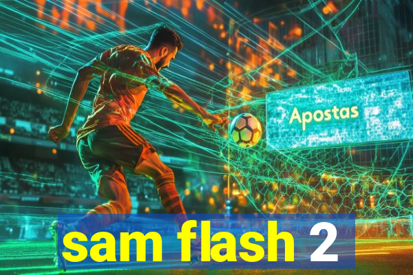 sam flash 2